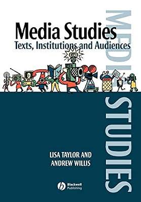 Media Studies: Texts, Institutions and Audiences by Willis, Andrew; Taylor, Lisa | Paperback | Social Science