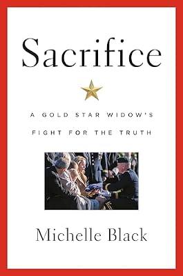 Sacrifice: A Gold Star Widow's Fight for the Truth by Black, Michelle | Hardcover | Biography & Autobiography