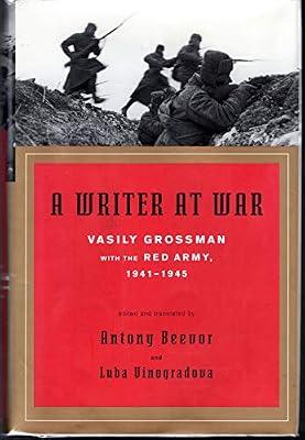 A Writer at War: Vasily Grossman with the Red Army, 1941-1945 by Grossman, Vasily | Hardcover