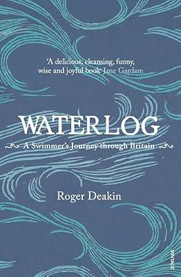 Waterlog: A Swimmer's Journey Through Britain by Deakin, Roger | Paperback | Autobiography: Sport