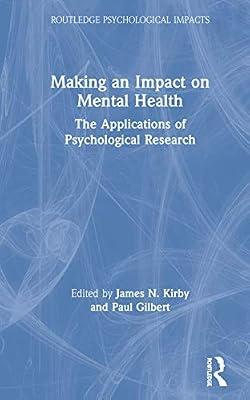 Making an Impact on Mental Health: The Applications of Psychological Research (Routledge Psychological Impacts) | Hardcover | Psychological Theory