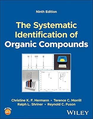 The Systematic Identification of Organic Compounds by Hermann, Christine K. F.; Morrill, Terence C.; Shriner, Ralph L.; Fuson, Reynold C. | Paperback | Science