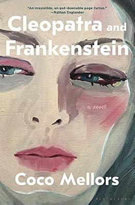 Cleopatra and Frankenstein by Mellors, Coco | Hardcover | Fiction
