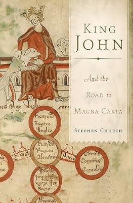 King John: And the Road to Magna Carta by Church, Stephen | Hardcover | History