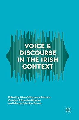 Voice and Discourse in the Irish Context by Diana Villanueva Romero; Carolina P. Amador-Moreno; Manuel Sánchez García | Hardcover | Literary Studies: General