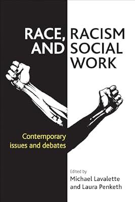 Race, Racism and Social Work: Contemporary Issues and Debates | Hardcover | Social Science