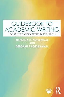 Guidebook to Academic Writing: Communicating in the Disciplines by Paraskevas, Cornelia C.; Rossen-Knill, Deborah F. | Paperback | Communication Studies
