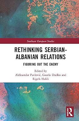 Rethinking Serbian-albanian Relations: Figuring Out the Enemy (Southeast European Studies) | Hardcover | Political Science