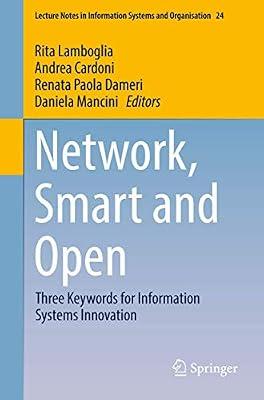 Network, Smart and Open: Three Keywords for Information Systems Innovation: 24 (Lecture Notes in Information Systems and Organisation) | Paperback | Information Architecture