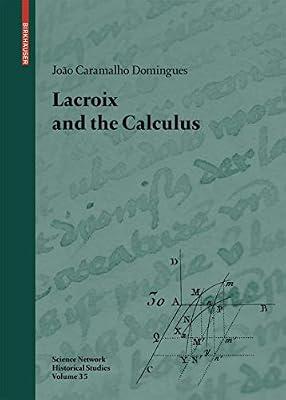 LACROIX AND THE CALCULUS by Domingues J.c. | Hardcover | Calculus