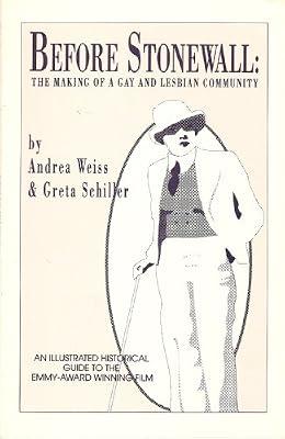 Before Stonewall: Making of a Gay and Lesbian Community by Schiller, Greta; Weiss, Andrea | Paperback | Lesbian Studies