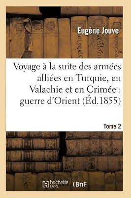 Voyage La Suite Des Armes Allies En Turquie, En Valachie Et En Crime Tome 2: Guerre d'Orient. (Histoire) by Jouve, Eugne | Paperback | European History