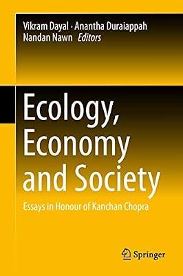ECOLOGY ECONOMY AND SOCIETY ESSAYS IN HONOUR OF KANCHAN CHOPRA (HB 2018) by DAYAL V | Hardcover | Business & Economics