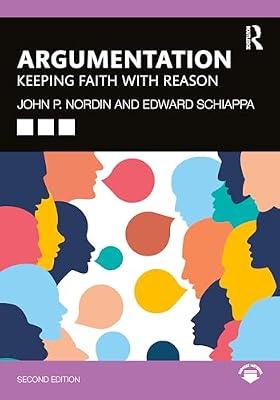 Argumentation: Keeping Faith with Reason by Nordin, John P.; Schiappa, Edward | Paperback | Communication Studies