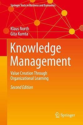 Knowledge Management: Value Creation Through Organizational Learning (Springer Texts in Business and Economics) by Kumta, Gita; North, Klaus | Hardcover | Business & Economics