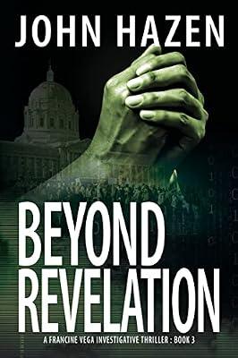 Beyond Revelation: A Francine Vega Investigative Thriller: 3 (Vega Thriller) by Hazen, John | Paperback | Political