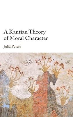 A Kantian Theory of Moral Character by Peters, Julia | Hardcover | Philosophy