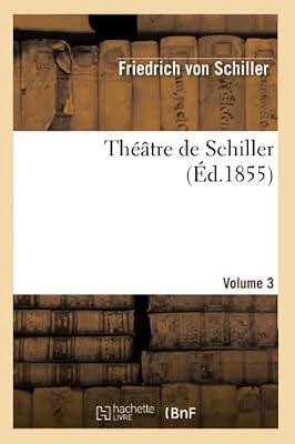 Thtre de Schiller.Volume 3 (Litterature) by Schiller, Friedrich | Paperback | Literature: History & Criticism