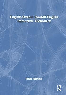 English-Swahili Swahili-English Immersive Dictionary by Mpiranya, Fidèle | Hardcover | Literature: History And Criticism