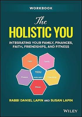 The Holistic You: Integrating Your Family, Finances, Faith, Friendships, and Fitness by Lapin, Daniel; Lapin, Susan | Paperback | Business & Economics