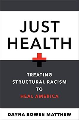 Just Health: Treating Structural Racism to Heal America by Matthew, Dayna Bowen | Hardcover | Law