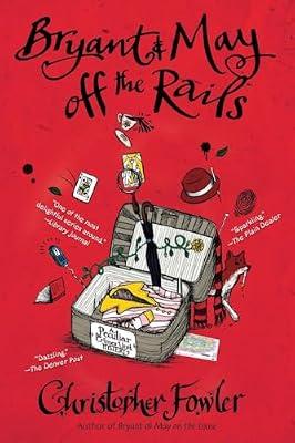 Bryant & May Off the Rails: A Peculiar Crimes Unit Mystery: 8 by Fowler, Christopher | Paperback | Fiction