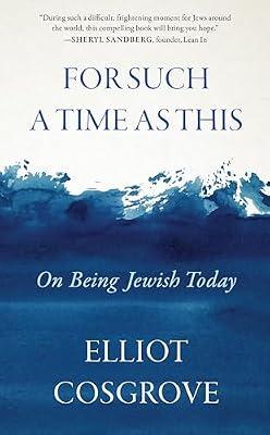 For Such a Time As This: On Being Jewish Today by Cosgrove, Elliot | Hardcover | Social Science