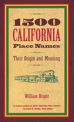 1500 California Place Names: Their Origin and Meaning by Bright, William; Gudde, Erwin Gustav | Paperback | Science