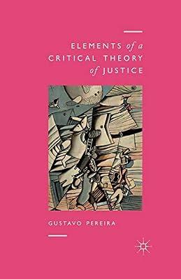 Elements of a Critical Theory of Justice by UNKNOWN | Paperback | Political Science & Theory