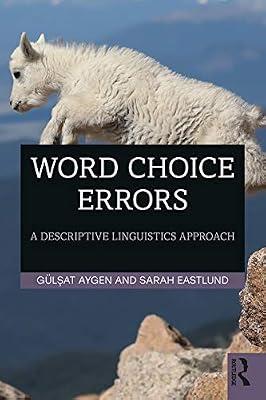 Word Choice Errors: A Descriptive Linguistics Approach by Eastlund, Sarah; Aygen, Gulsat | Hardcover | Language Arts & Disciplines
