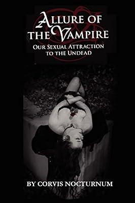 Allure of the Vampire: Our Sexual Attraction to the Undead by Nocturnum, Corvis | Paperback | Social Science
