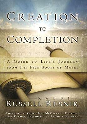 Creation to Completion: A Guide to Life's Journey from the Five Books of Moses by Resnik, Russell | Paperback | Religion