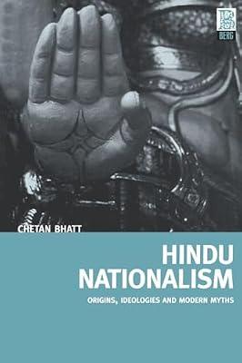 Hindu Nationalism: Origins, Ideologies and Modern Myths by Bhatt, Chetan | Paperback | History