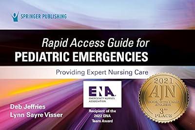 Rapid Access Guide for Pediatric Emergencies: Providing Expert Nursing Care by Visser, Lynn Sayre; Jeffries, Deb | Spiral_Bound | Accident & Emergency Nursing