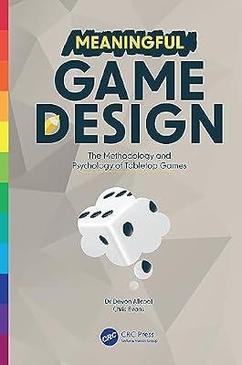 Meaningful Game Design: The Methodology and Psychology of Tabletop Games by Allcoat, Devon; Evans, Chris | Paperback | Board