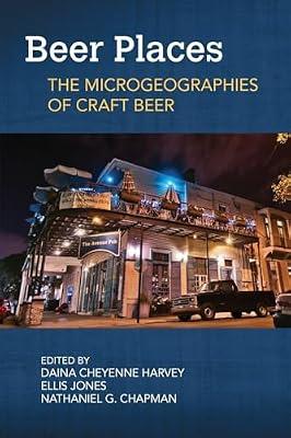Beer Places: The Microgeographies of Craft Beer (Food and Foodways) | Paperback | Food & Society