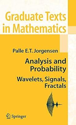 Analysis and Probability: Wavelets, Signals, Fractals: 234 (Graduate Texts in Mathematics) by Jorgensen, Palle E. T. | Hardcover | Probability & Statistics