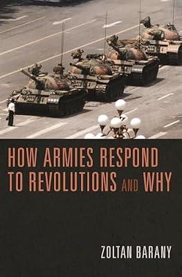How Armies Respond to Revolutions and Why by Barany, Zoltan | Paperback | Political Science