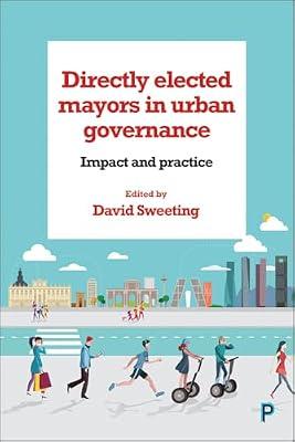 Directly Elected Mayors in Urban Governance: Impact and Practice | Hardcover | Constitution: Government & The State