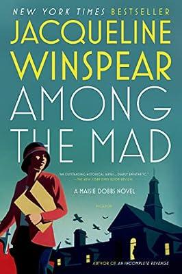 Among the Mad: A Maisie Dobbs Novel: 6 by Winspear, Jacqueline | Paperback | Mystery & Detective