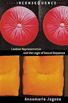 Inconsequence: Lesbian Representation and the Logic of Sexual Sequence by Jagose, Annamarie | Paperback | Social Science