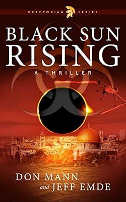 Black Sun Rising: Book One: Praetorian Series (Praetorian, 1) by Emde, Jeff; Mann, Don | Paperback | Fiction