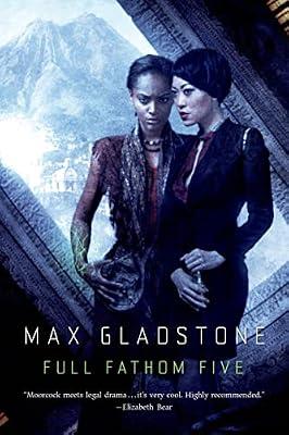 Full Fathom Five: A Novel of the Craft Sequence by Gladstone, Max | Hardcover | Fantasy
