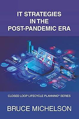 It Strategies in the Post-Pandemic Era: Closed Loop Lifecycle Planning(c) Series by Michelson, Bruce | Paperback | Business Communication & Presentation
