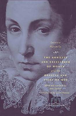 The Nobility and Excellence of Women, and the Defects and Vices of Men (The Other Voice in Early Modern Europe) by Marinella, Lucrezia | Paperback | European History
