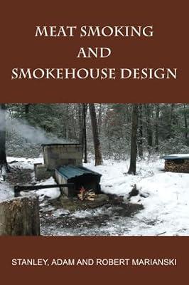 Meat Smoking and Smokehouse Design by Marianski, Stanley; Marianski, Adam; Marianski, Robert | Paperback | Cooking With Specific Gadgets
