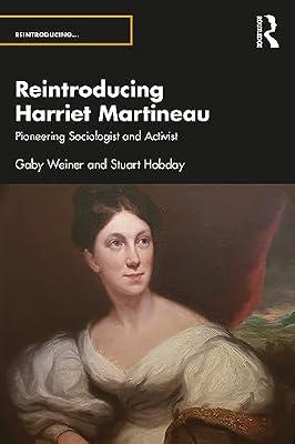 Reintroducing Harriet Martineau: Pioneering Sociologist and Activist by Hobday, Stuart; Weiner, Gaby | Paperback | Social Theory