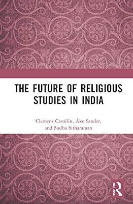 The Future of Religious Studies in India by Cavallin, Clemens; Sander, Åke; Sitharaman, Sudha | Hardcover | Regional