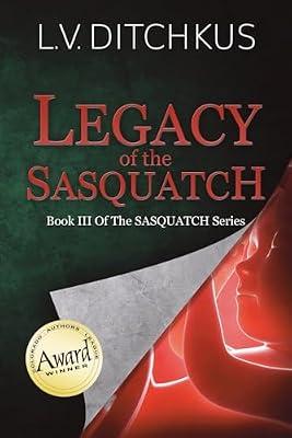 Legacy of the Sasquatch: Book III of The Sasquatch Series by Ditchkus, L V | Paperback | Modern & Contemporary Fiction (Post C 1945)