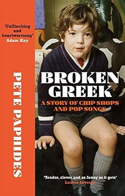 BROKEN GREEK: SHORTLISTED FOR THE RSL CHRISTOPHER BLAND PRIZE 2021 by Paphides, Pete | Hardcover | Memoirs